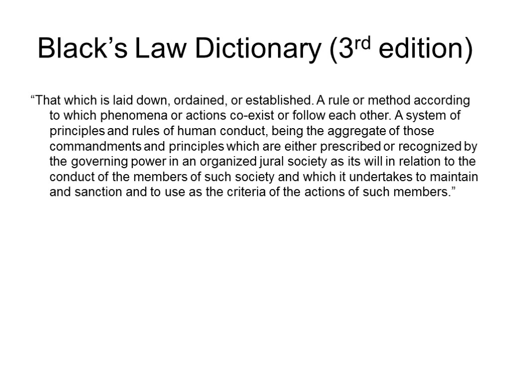 Black’s Law Dictionary (3rd edition) “That which is laid down, ordained, or established. A